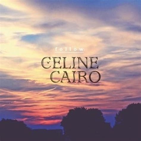 celine cairo follow|Celine Cairo.